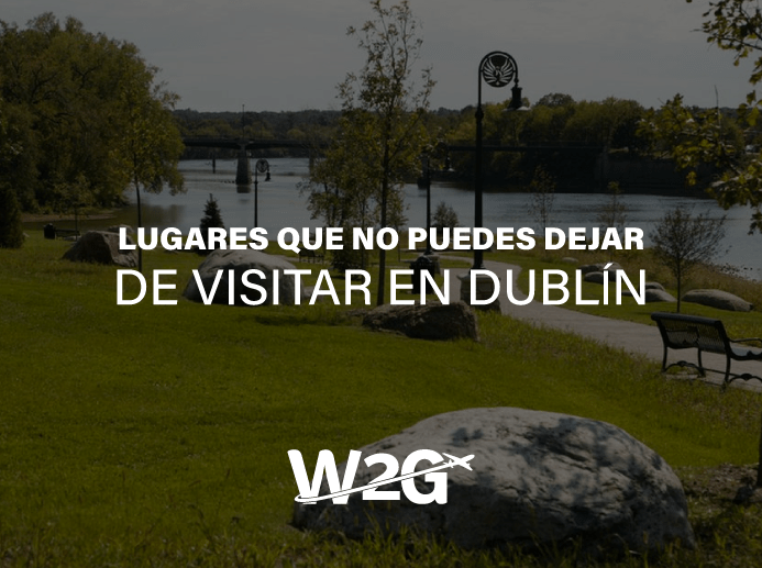Lugares que NO puedes dejar de visitar en Dublín.