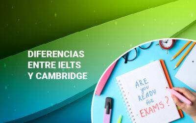 PRINCIPALES DIFERENCIAS ENTRE IELTS Y CAMBRIGE
