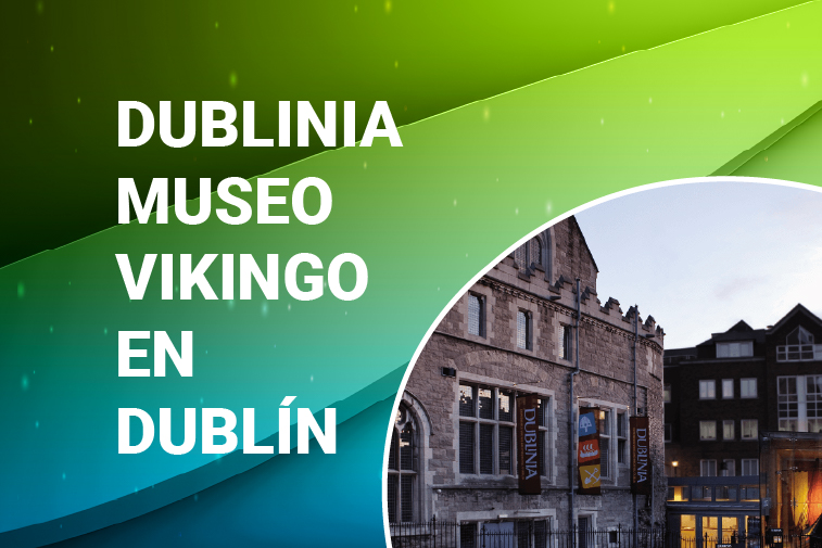 DUBLINIA MUSEO VIKINGO EN DUBLÍN