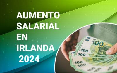 AUMENTO DE SALARIO POR HORA EN IRLANDA 2024