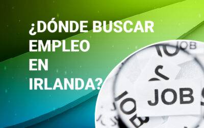 ¿DÓNDE BUSCAR EMPLEO EN IRLANDA?