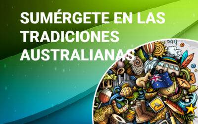 SUMÉRGETE EN LAS TRADICIONES AUSTRALIANAS