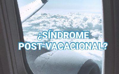 ¿SÍNDROME POST-VACACIONAL?