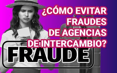 CÓMO EVITAR FRAUDES DE AGENCIAS DE INTERCAMBIO
