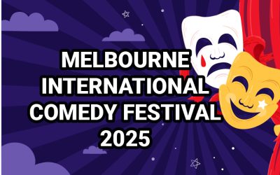 MELBOURNE INTERNATIONAL COMEDY FESTIVAL 2025