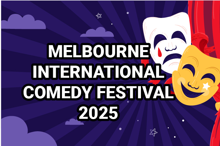 MELBOURNE INTERNATIONAL COMEDY FESTIVAL 2025