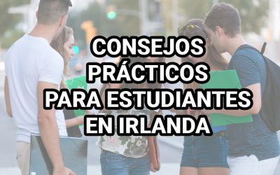Consejos prácticos para estudiantes en Irlanda
