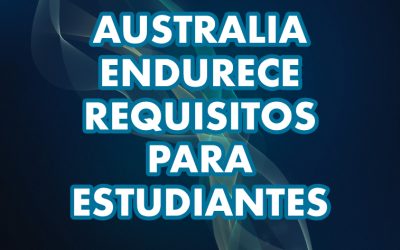AUSTRALIA ENDURECE REQUISITOS PARA ESTUDIANTES INTERNACIONALES