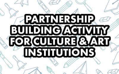 PARTNERSHIP-BUILDING ACTIVITY FOR CULTURE & ART INSTITUTIONS